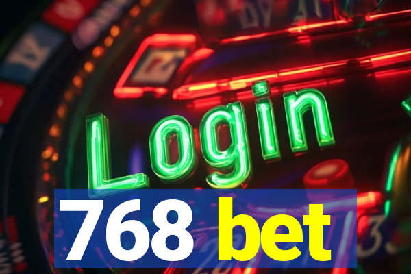 768 bet